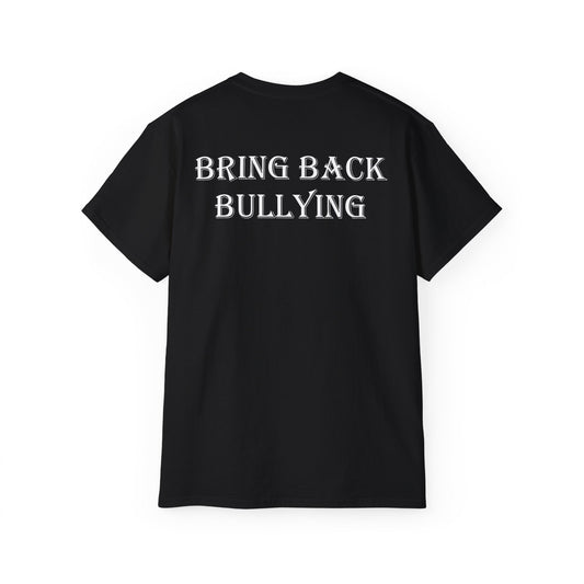 Bring Back Bullying SSC T-Shirt