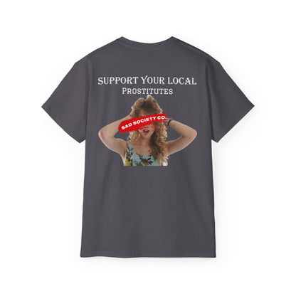 Support Your Local Prostitutes SSC T-Shirt