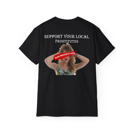 Support Your Local Prostitutes SSC T-Shirt